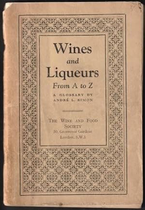 Wines and Liqueurs From A to Z. A Glossary. c.1945.
