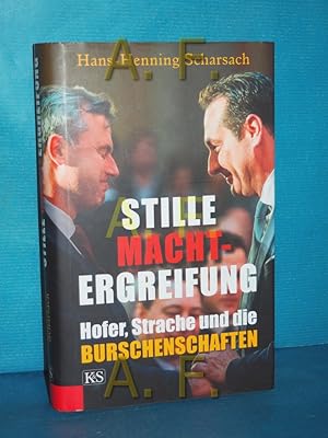 Image du vendeur pour Stille Machtergreifung : Hofer, Strache und die Burschenschaften. mis en vente par Antiquarische Fundgrube e.U.