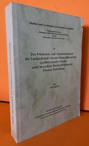 Das Medizinal- und Apothekenwesen der Landgrafschaft Hessen-Darmstadt und des Großherzogtums Hess...