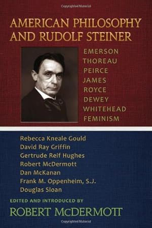 Immagine del venditore per American Philosophy and Rudolf Steiner: Emerson - Thoreau - Peirce - JamesRoyce - Dewey - Whitehead - Feminism [Paperback ] venduto da booksXpress