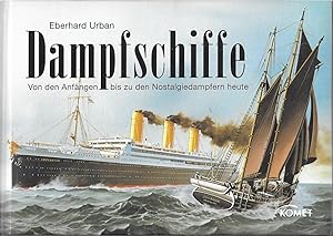 dampfschiffe - Von den Anfängen bis zu den Nostalgiedampfern heute