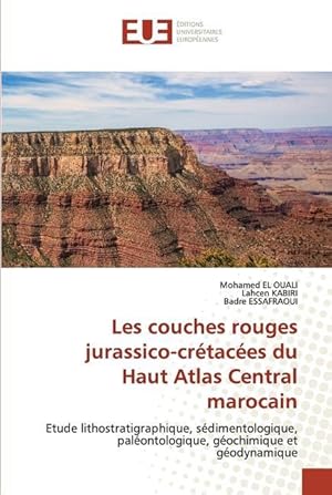 Bild des Verkufers fr Les couches rouges jurassico-crtaces du Haut Atlas Central marocain zum Verkauf von moluna