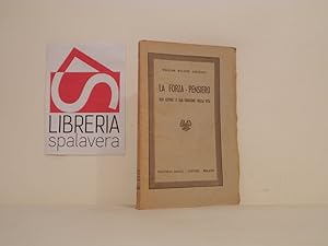 Image du vendeur pour La forza-pensiero. Sua azione nel successo del lavoro e della vita mis en vente par Libreria Spalavera