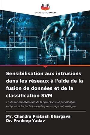 Seller image for Sensibilisation aux intrusions dans les rseaux  l aide de la fusion de donnes et de la classification SVM for sale by moluna