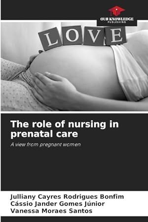 Bild des Verkufers fr The role of nursing in prenatal care zum Verkauf von moluna