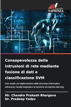 Seller image for Consapevolezza delle intrusioni di rete mediante fusione di dati e classificazione SVM for sale by moluna
