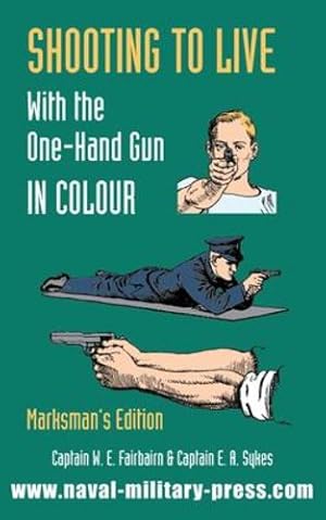 Image du vendeur pour SHOOTING TO LIVE With The One-Hand Gun in Colour - Marksman's Edition [Soft Cover ] mis en vente par booksXpress