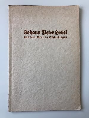 Johann Peter Hebel und sein Grab in Schwetzingen. Festschrift zu Hebels hundertjährigem Todestag ...