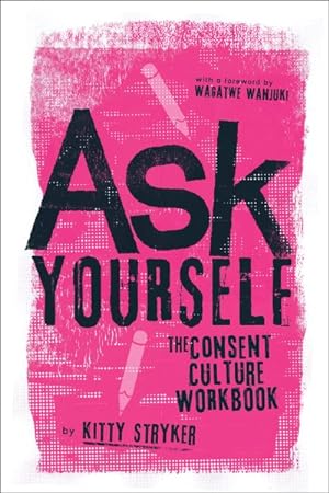 Seller image for Ask Yourself : The Consent Culture Workbook for sale by GreatBookPricesUK