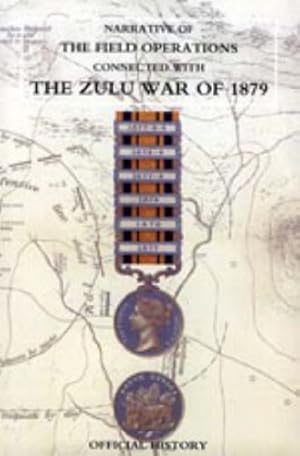 Seller image for Narrative of the Field Operations Connected with the Zulu War of 1879 [Soft Cover ] for sale by booksXpress