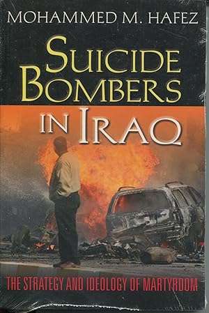 Seller image for Suicide Bombers in Iraq; the strategy and ideology of martyrdom for sale by Waysidebooks