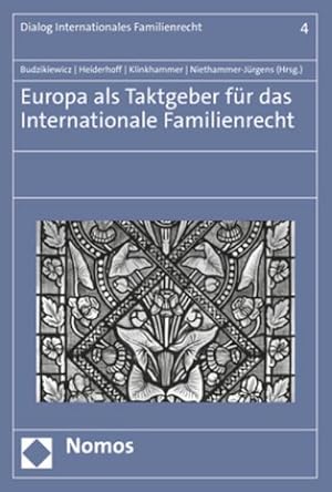 Bild des Verkufers fr Europa als Taktgeber fr das Internationale Familienrecht (Dialog Internationales Familienrecht) zum Verkauf von buchversandmimpf2000