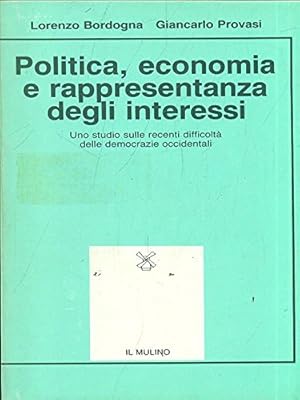 Politica economia e rappresentanza degli interessi. Uno studio sulle recenti difficoltà delle dem...