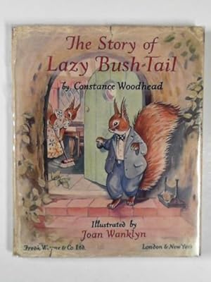 Image du vendeur pour The story of Lazy Bush-tail mis en vente par Cotswold Internet Books