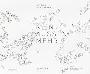 Immagine del venditore per Bettina van Haaren. Kein Auen mehr. Zeichnungen 2020-2023 venduto da Kunstmuseum der Stadt Albstadt