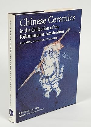 Imagen del vendedor de Chinese Ceramics in the Collection of the Rijksmuseum, Amsterdam: The Ming and Qing Dynasties a la venta por Jorge Welsh Books