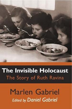 Imagen del vendedor de The Invisible Holocaust : The Story of Ruth Ravina a la venta por AHA-BUCH GmbH