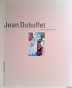 Bild des Verkufers fr Jean Dubuffet: les dernires annes zum Verkauf von Klondyke