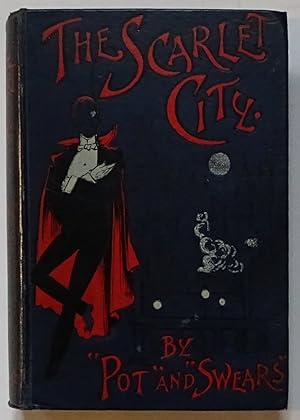 Image du vendeur pour The Scarlet City. being the adventures of John Franklyn and his friend Anthony Fuller. In and out and round and about the Wicked World in the Second Half of the Nineteenth Century mis en vente par Bertram Rota Ltd