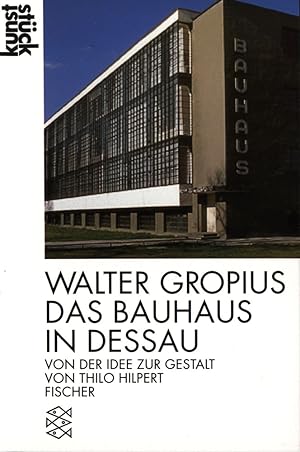 Imagen del vendedor de Walter Gropius. Das Bauhaus in Dessau. Von der Idee zur Gestalt. a la venta por Antiquariat Lenzen