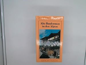 Imagen del vendedor de Alte Bauformen in den Alpen. [Reihe Kaleidoskop] a la venta por Das Buchregal GmbH