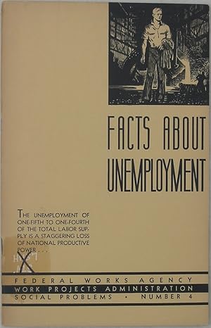 Bild des Verkufers fr Facts About Unemployment (Federal Works Agency, Work Projects Administration: Social Problems, Number 4) zum Verkauf von Powell's Bookstores Chicago, ABAA