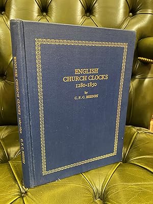 Immagine del venditore per English Church Clocks 1280-1850: Their History and Classification venduto da Kerr & Sons Booksellers ABA