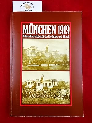 München 1919. Bildende Kunst, Fotografie der Revolutions- und Rätezeit. Ein Seminarbericht der Ak...