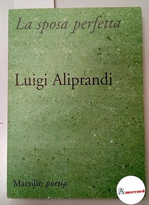 Aliprandi Luigi, La sposa perfetta, Marsilio, 1998 - I