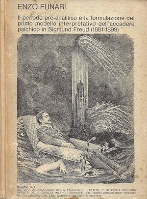 Image du vendeur pour Il periodo pre-analitico e la formulazione del primo modello interpretativo dell'accadere psichico in Sigmund Freud (1881-1899) mis en vente par Biblioteca di Babele