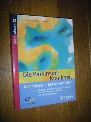 Die Parkinson-Krankheit. Mehr wissen - besser verstehen. Diagnose, Verläufe und neue Therapien. H...