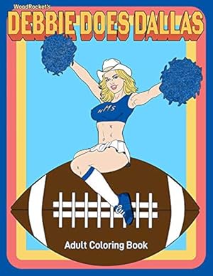 Seller image for Debbie Does Dallas: Adult Coloring Book | Sexy Naughty Dirty for sale by Reliant Bookstore