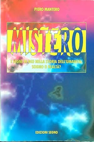 Seller image for Mistero. I segni di Dio nella storia dell'umanita': sogno o realta'? for sale by Librodifaccia