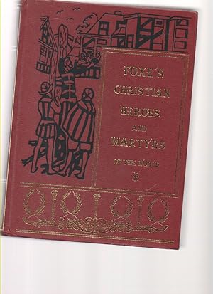 Imagen del vendedor de Foxe's Christian Heroes and Martyrs of the World a la venta por Mossback Books