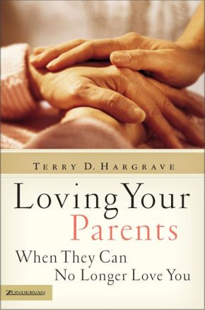 Image du vendeur pour Loving Your Parents When They Can No Longer Love You mis en vente par ChristianBookbag / Beans Books, Inc.