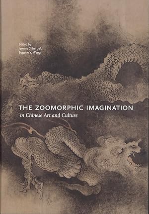 The Zoomorphic Imagination in Chinese Art and Culture