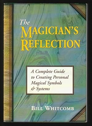 Seller image for The Magician's Reflection : A Complete Guide to Creating Personal Magical Symbols & Systems / The Magician's Companion : A Practical & Encyclopedic Guide to Magical & Religious Symbolism - Two Volume Set for sale by Gates Past Books Inc.