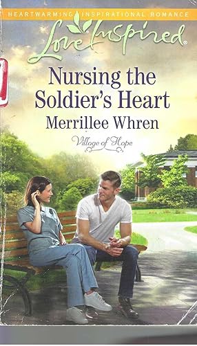 Image du vendeur pour Nursing the Soldier's Heart (Village of Hope, 2) mis en vente par Vada's Book Store