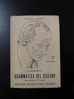 Imagen del vendedor de Ronchetti. Grammatica del disegno. Hoepli 1956. a la venta por Amarcord libri