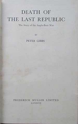 Death of the Last Republic the Story of the Anglo-Boer War