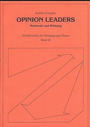 Opinion Leaders. Merkmale und Wirkung