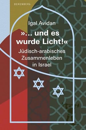 Bild des Verkufers fr ". und es wurde Licht!" : Jdisch-arabisches Zusammenleben in Israel zum Verkauf von AHA-BUCH GmbH