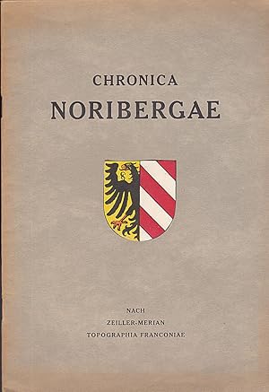 Seller image for Chronica Noribergae. Nach Zeiller-Merian Topographia Franconiae for sale by Versandantiquariat Karin Dykes