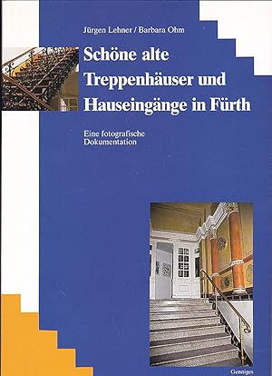 Schöne alte Treppenhäuser und Hauseingänge in Fürth. Eine fotografische Dokumentation