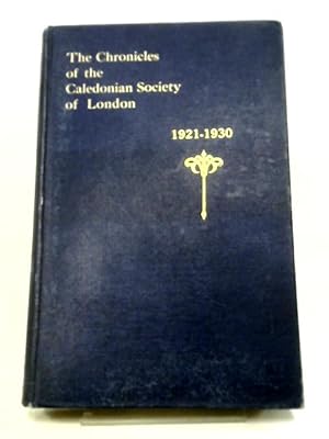 Seller image for The Chronicles of the Caledonian Society of London 1921 - 1930 for sale by World of Rare Books