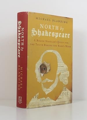 Image du vendeur pour North by Shakespeare: A Rogue Scholar's Quest for the Truth Behind the Bard's Work mis en vente par Banjo Booksellers, IOBA