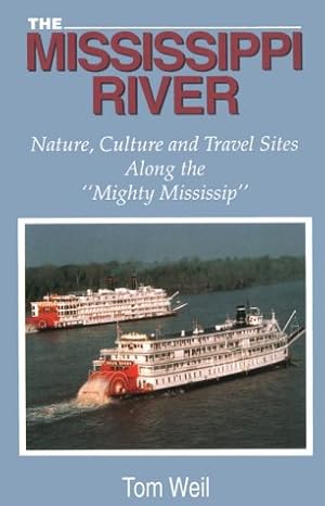 Seller image for The Mississippi River: Nature, Culture and Travel Sites Along the "Mighty Mississip" for sale by Reliant Bookstore