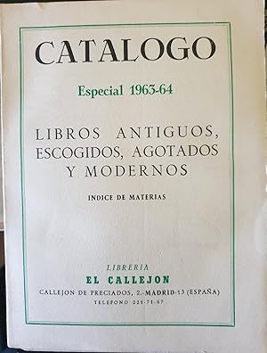 CATALOGO. ESPECIAL 1963 - 64. LIBROS ANTIGUOS, ESCOGIDOS, AGOTADOS Y MODERNOS. INDICE DE MATERIAS.