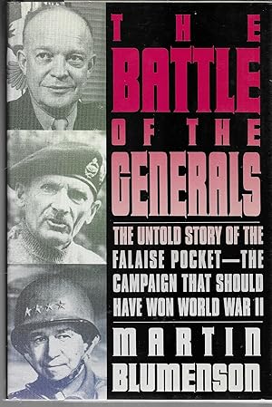 Seller image for The Battle of the Generals: The Untold Story of the Falaise Pocket-The Campaign That Should Have Won World War II for sale by GLENN DAVID BOOKS