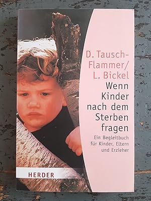 Seller image for Wenn Kinder nach dem Sterben fragen - Ein Begleitbuch fr Kinder, Eltern und Erzieher (=Herder spectrum, Bd. 4882) for sale by Versandantiquariat Cornelius Lange